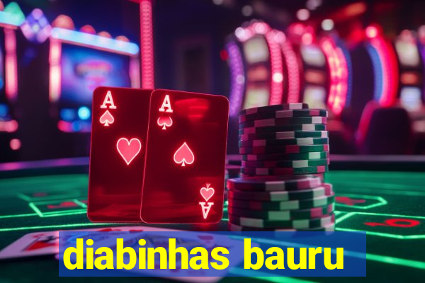 diabinhas bauru